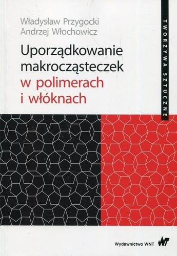 Uporządkowanie makrocząsteczek w polimerach..