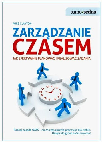 Zarządzanie czasem Jak efektywnie planować i realizować zadania