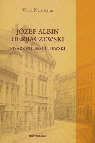 Józef Albin Herbaczewski. Pisarz polsko-litewski