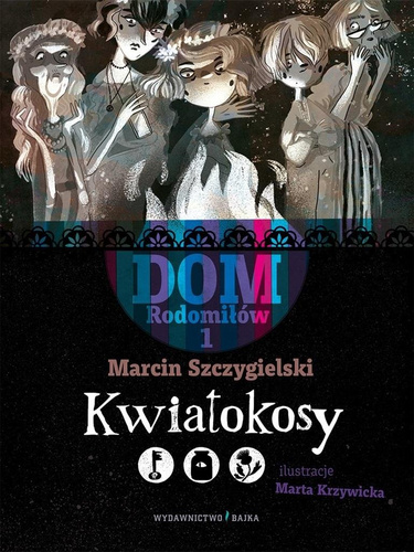 Dom Rodomiłów T.1 Kwiatokosy