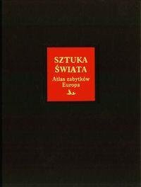 Sztuka Świata Tom 15 Atlas zabytków Europa A-K