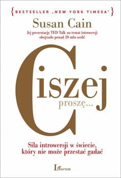Ciszej, proszę... Siła introwersji w świecie, który nie może przestać gadać