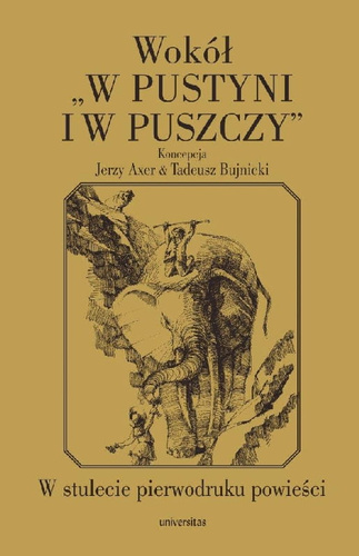 Wokół "W pustyni i w puszczy". W stulecie pierwodruku powieści