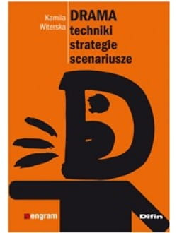 Drama. Techniki, strategie, scenariusze
