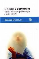 Dziecko z autyzmem.Terapia deficytów poznawczych a teoria umysłu