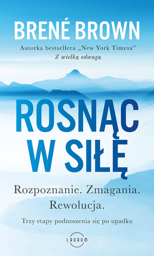 Rosnąc w siłę  Rozpoznanie. Zmagania. Rewolucja. Trzy etapy podnoszenia się po upadku