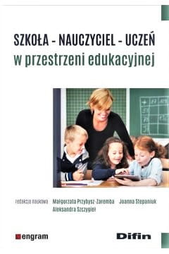 Szkoła, nauczyciel, uczeń w przestrzeni edukacyjnej