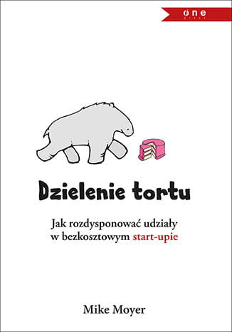 Dzielenie tortu. Jak rozdysponować udziały w bezkosztowym start-upie