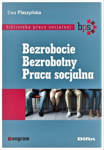 Bezrobocie. Bezrobotny. Praca socjalna