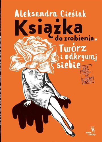 Książka do zrobienia. Twórz i odkrywaj siebie
