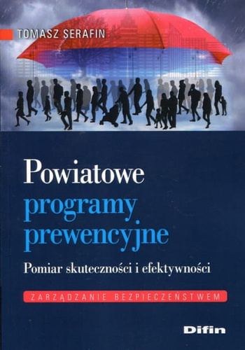 Powiatowe programy prewencyjne. Pomiar skuteczności i efektywności
