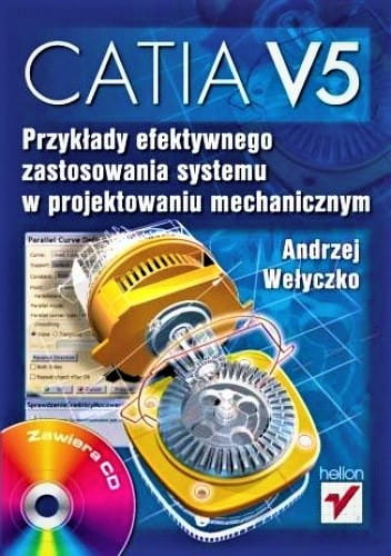 CATIA V5. Przykłady efektywnego zastosowania systemu w projektowaniu mechanicznym