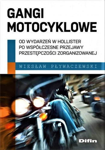 Gangi motocyklowe. Od wydarzeń w Hollister po współczesne przejawy przestępczości zorganizowanej