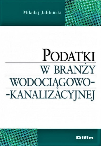 Podatki w branży wodociągowo-kanalizacyjnej