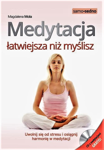 Medytacja łatwiejsza niż myślisz Poznaj zbawienną moc medytacji, która wprowadzi w twoje życie ład i równowagę oraz uwolni cię od negatywnych emocji i stresu.