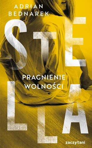 Stella. Pragnienie wolności