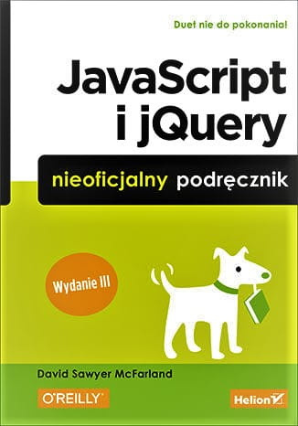 JavaScript i jQuery. Nieoficjalny podręcznik. Wydanie III