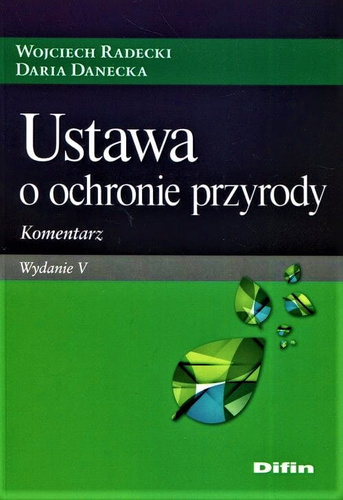Ustawa o ochronie przyrody. Komentarz. Wydanie 5