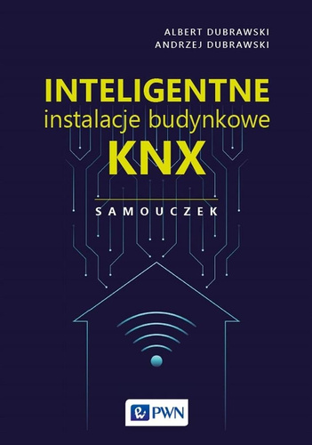 Inteligentne instalacje budynkowe KNX. Samouczek