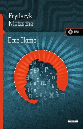 Ecce Homo. Jak się staje tym, czym się jest