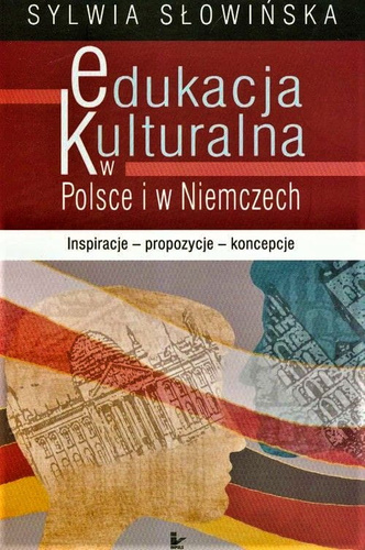 Edukacja kulturalna w Polsce i w Niemczech  Inspiracje - propozycje - koncepcje