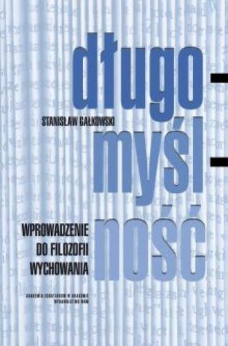 Długomyślność. Wprowadzenie do filozofii wychow.