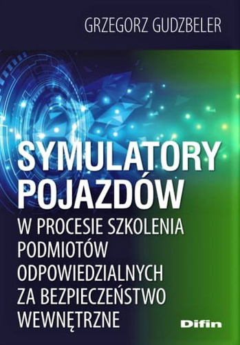 Symulatory pojazdów w procesie szkolenia podmiotów odpowiedzialnych za bezpieczeństwo wewnętrzne