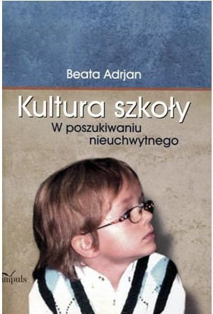 Kultura szkoły W poszukiwaniu nieuchwytnego