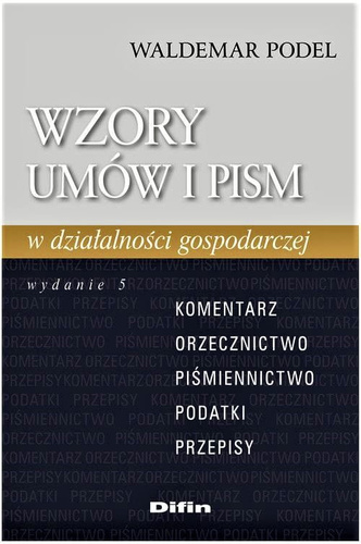 Wzory umów i pism w działalności gospodarczej. Wydanie 5 + CD