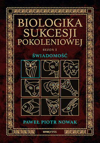 Biologika Sukcesji Pokoleniowej. Sezon I. Świadomość