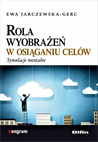 Rola wyobrażeń w osiąganiu celów. Symulacje mentalne