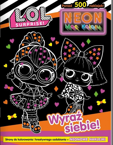 L. O. L. Surprise! Neon. Moc koloru. Wyraź siebie!