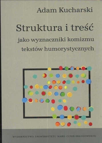 Struktura i treść jako wyznaczniki komizmu...
