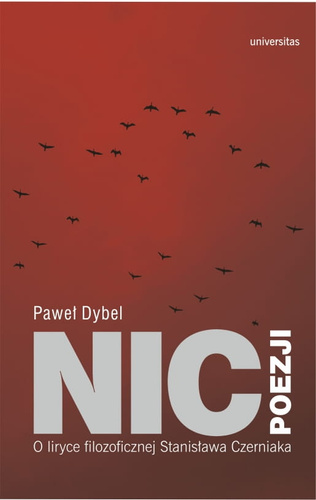 Nic poezji. O liryce filozoficznej Stanisława Czerniaka
