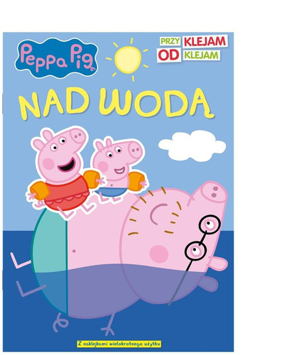 Peppa Pig. Przyklejam Odklejam. Nad wodą