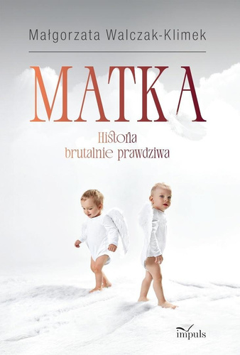 Matka. Historia brutalnie prawdziwa