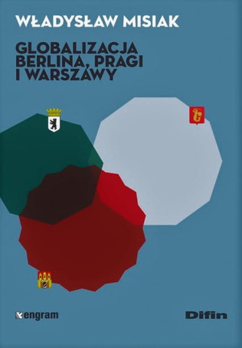 Globalizacja Berlina, Pragi i Warszawy