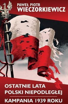 Ostatnie lata Polski Niepodległej
