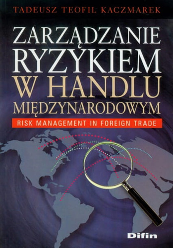 Zarządzanie ryzykiem w handlu międzynarodowym. Risk management in foreign trade