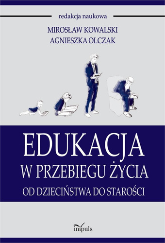 Edukacja w przebiegu życia  Od dzieciństwa do starości