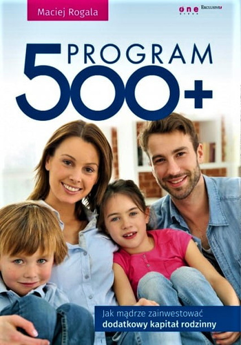 Program 500+. Jak mądrze zainwestować dodatkowy kapitał rodzinny