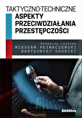 Taktyczno-techniczne aspekty przeciwdziałania przestępczości