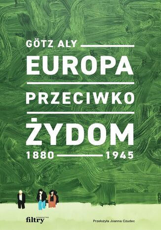 Europa przeciwko Żydom 1880-1945