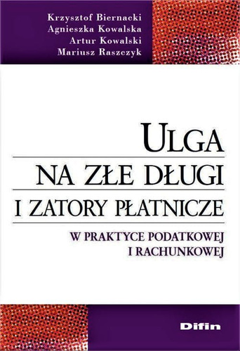 Ulga na złe długi i zatory płatnicze w praktyce podatkowej i rachunkowej