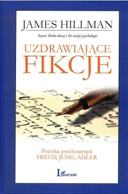 Uzdrawiające fikcje. Poetyka psychoterapii - Freud, Jung, Adler
