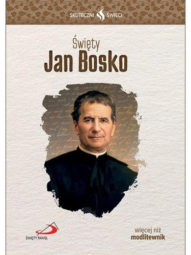 Skuteczni Święci. Święty Jan Bosko
