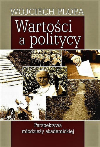 Wartości a politycy Perspektywa młodzieży akademickiej