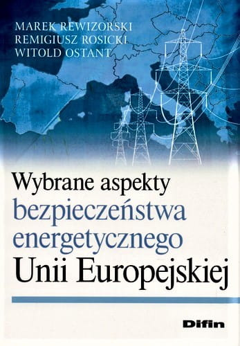 Wybrane aspekty bezpieczeństwa energetycznego Unii Europejskiej