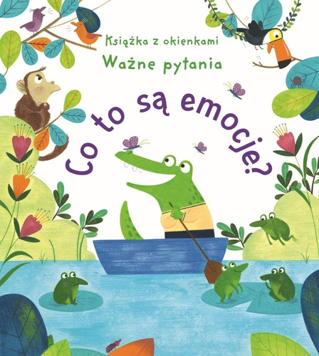 Co to są emocje? Ważne pytania Książka z okienkami