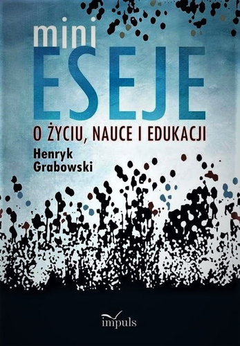 Minieseje o życiu, nauce i edukacji